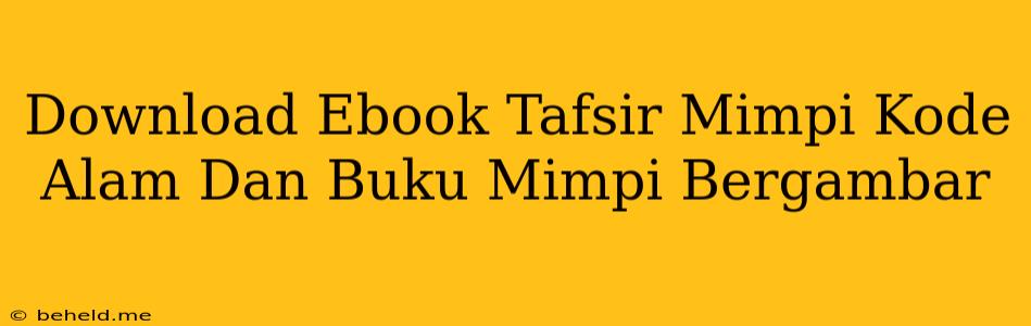 Download Ebook Tafsir Mimpi Kode Alam Dan Buku Mimpi Bergambar