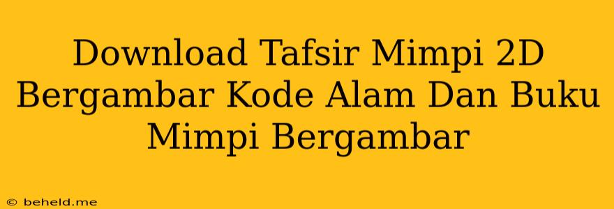 Download Tafsir Mimpi 2D Bergambar Kode Alam Dan Buku Mimpi Bergambar