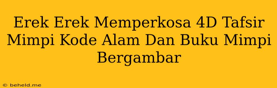 Erek Erek Memperkosa 4D Tafsir Mimpi Kode Alam Dan Buku Mimpi Bergambar