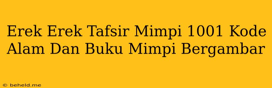 Erek Erek Tafsir Mimpi 1001 Kode Alam Dan Buku Mimpi Bergambar