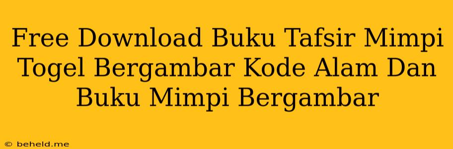 Free Download Buku Tafsir Mimpi Togel Bergambar Kode Alam Dan Buku Mimpi Bergambar