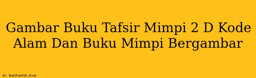 Gambar Buku Tafsir Mimpi 2 D Kode Alam Dan Buku Mimpi Bergambar