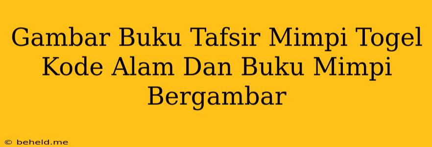 Gambar Buku Tafsir Mimpi Togel Kode Alam Dan Buku Mimpi Bergambar