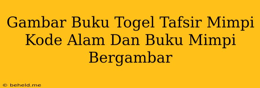 Gambar Buku Togel Tafsir Mimpi Kode Alam Dan Buku Mimpi Bergambar