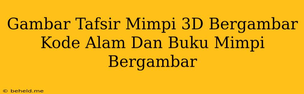 Gambar Tafsir Mimpi 3D Bergambar Kode Alam Dan Buku Mimpi Bergambar