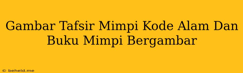 Gambar Tafsir Mimpi Kode Alam Dan Buku Mimpi Bergambar