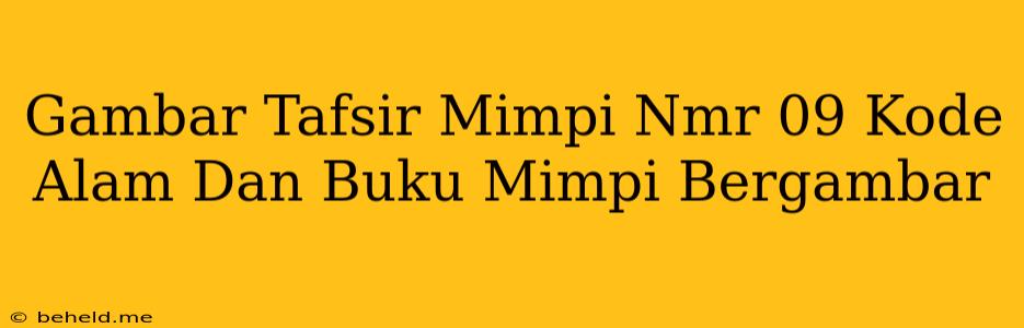 Gambar Tafsir Mimpi Nmr 09 Kode Alam Dan Buku Mimpi Bergambar