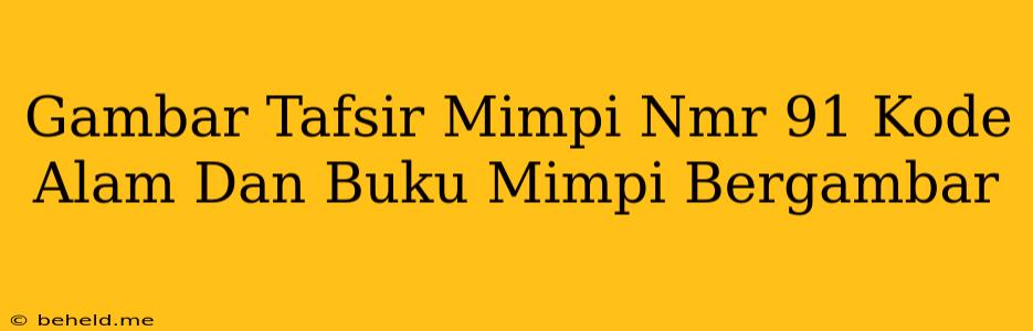 Gambar Tafsir Mimpi Nmr 91 Kode Alam Dan Buku Mimpi Bergambar