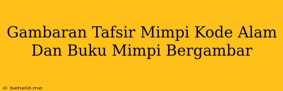 Gambaran Tafsir Mimpi Kode Alam Dan Buku Mimpi Bergambar