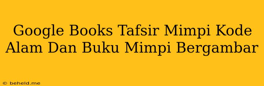 Google Books Tafsir Mimpi Kode Alam Dan Buku Mimpi Bergambar