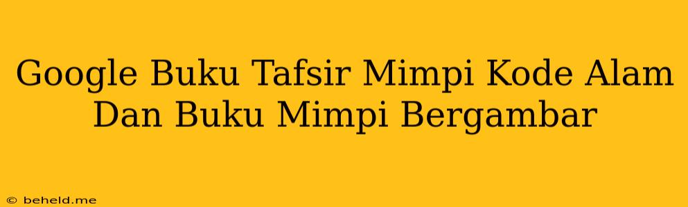 Google Buku Tafsir Mimpi Kode Alam Dan Buku Mimpi Bergambar