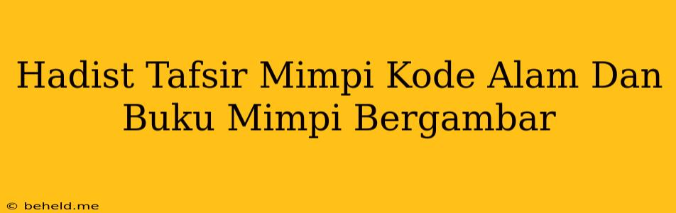 Hadist Tafsir Mimpi Kode Alam Dan Buku Mimpi Bergambar