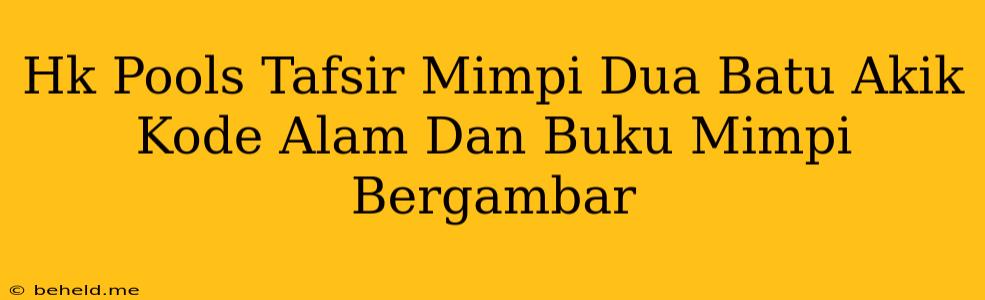 Hk Pools Tafsir Mimpi Dua Batu Akik Kode Alam Dan Buku Mimpi Bergambar