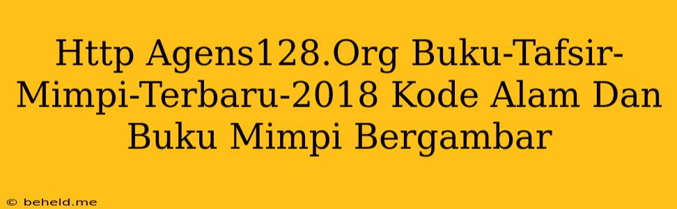 Http Agens128.Org Buku-Tafsir-Mimpi-Terbaru-2018 Kode Alam Dan Buku Mimpi Bergambar