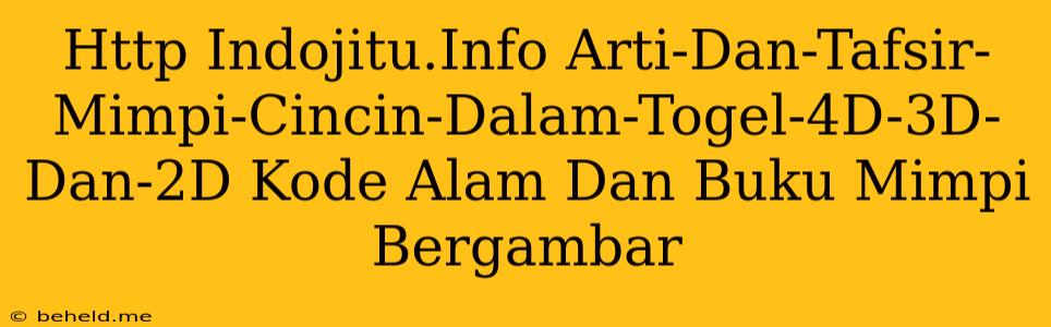 Http Indojitu.Info Arti-Dan-Tafsir-Mimpi-Cincin-Dalam-Togel-4D-3D-Dan-2D Kode Alam Dan Buku Mimpi Bergambar