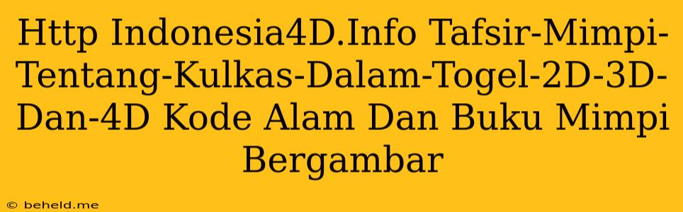 Http Indonesia4D.Info Tafsir-Mimpi-Tentang-Kulkas-Dalam-Togel-2D-3D-Dan-4D Kode Alam Dan Buku Mimpi Bergambar