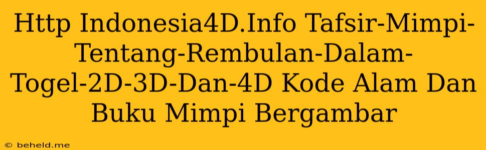 Http Indonesia4D.Info Tafsir-Mimpi-Tentang-Rembulan-Dalam-Togel-2D-3D-Dan-4D Kode Alam Dan Buku Mimpi Bergambar