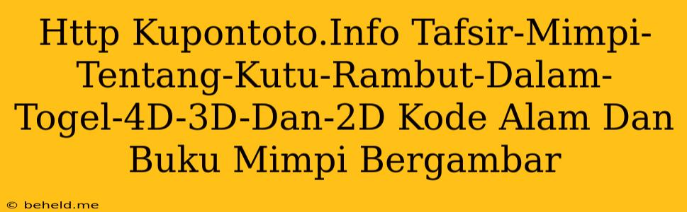 Http Kupontoto.Info Tafsir-Mimpi-Tentang-Kutu-Rambut-Dalam-Togel-4D-3D-Dan-2D Kode Alam Dan Buku Mimpi Bergambar