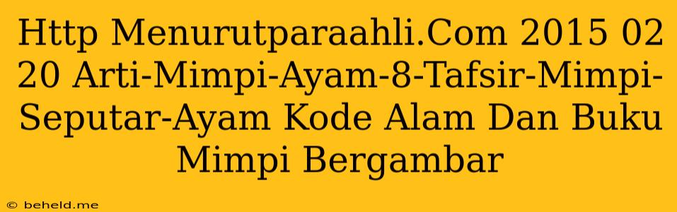 Http Menurutparaahli.Com 2015 02 20 Arti-Mimpi-Ayam-8-Tafsir-Mimpi-Seputar-Ayam Kode Alam Dan Buku Mimpi Bergambar