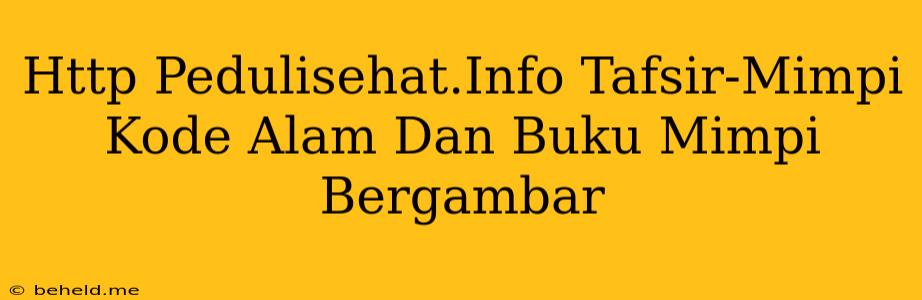 Http Pedulisehat.Info Tafsir-Mimpi Kode Alam Dan Buku Mimpi Bergambar