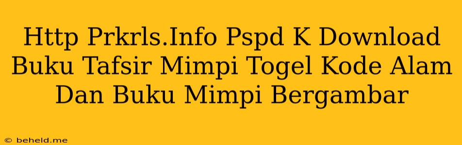 Http Prkrls.Info Pspd K Download Buku Tafsir Mimpi Togel Kode Alam Dan Buku Mimpi Bergambar