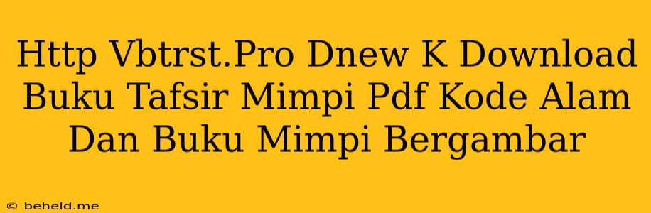 Http Vbtrst.Pro Dnew K Download Buku Tafsir Mimpi Pdf Kode Alam Dan Buku Mimpi Bergambar