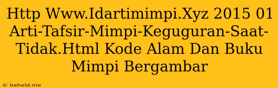 Http Www.Idartimimpi.Xyz 2015 01 Arti-Tafsir-Mimpi-Keguguran-Saat-Tidak.Html Kode Alam Dan Buku Mimpi Bergambar