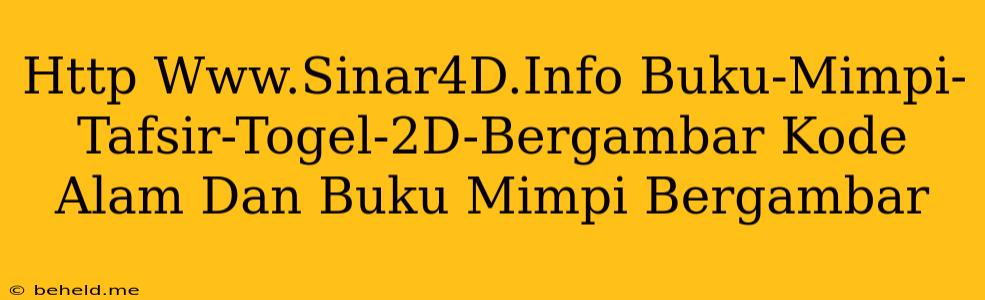 Http Www.Sinar4D.Info Buku-Mimpi-Tafsir-Togel-2D-Bergambar Kode Alam Dan Buku Mimpi Bergambar