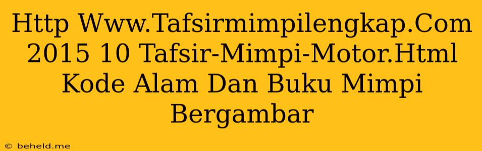 Http Www.Tafsirmimpilengkap.Com 2015 10 Tafsir-Mimpi-Motor.Html Kode Alam Dan Buku Mimpi Bergambar