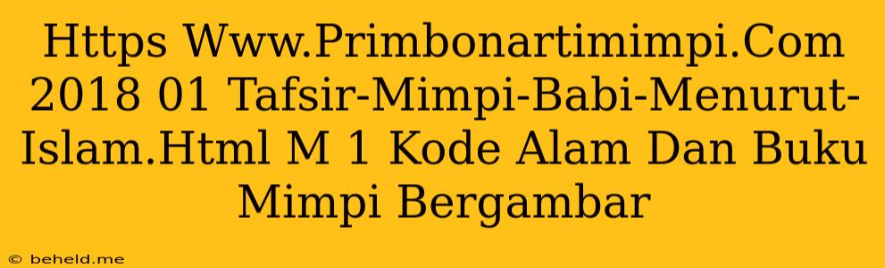 Https Www.Primbonartimimpi.Com 2018 01 Tafsir-Mimpi-Babi-Menurut-Islam.Html M 1 Kode Alam Dan Buku Mimpi Bergambar