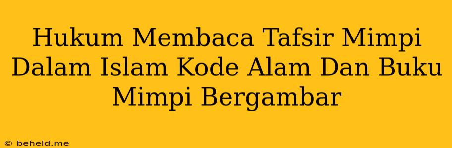 Hukum Membaca Tafsir Mimpi Dalam Islam Kode Alam Dan Buku Mimpi Bergambar