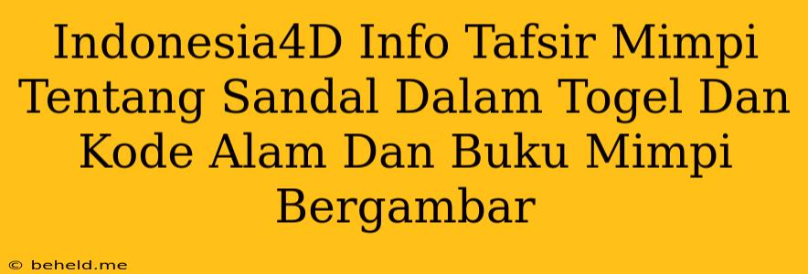 Indonesia4D Info Tafsir Mimpi Tentang Sandal Dalam Togel Dan Kode Alam Dan Buku Mimpi Bergambar