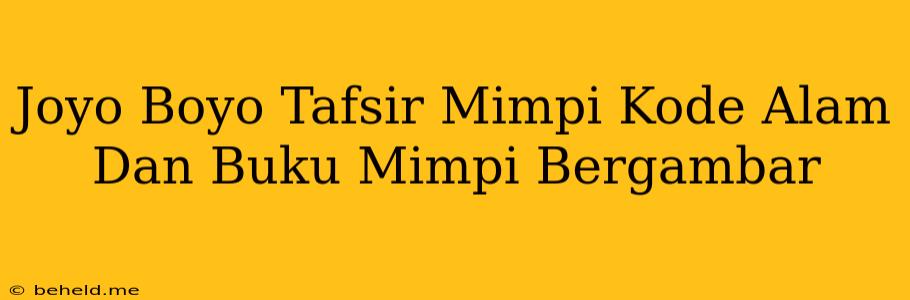 Joyo Boyo Tafsir Mimpi Kode Alam Dan Buku Mimpi Bergambar