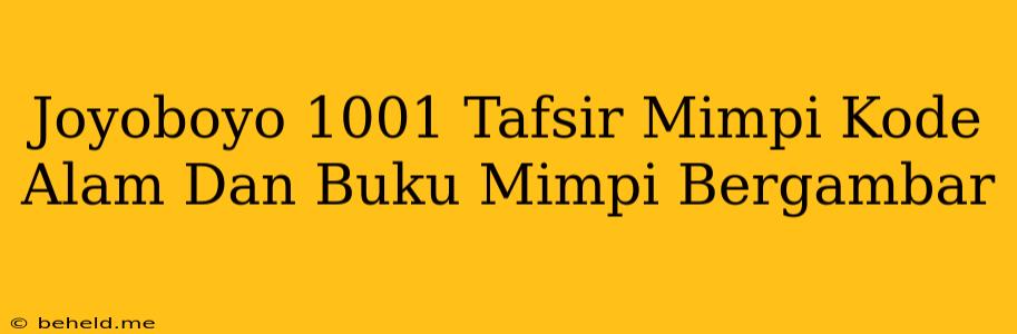 Joyoboyo 1001 Tafsir Mimpi Kode Alam Dan Buku Mimpi Bergambar