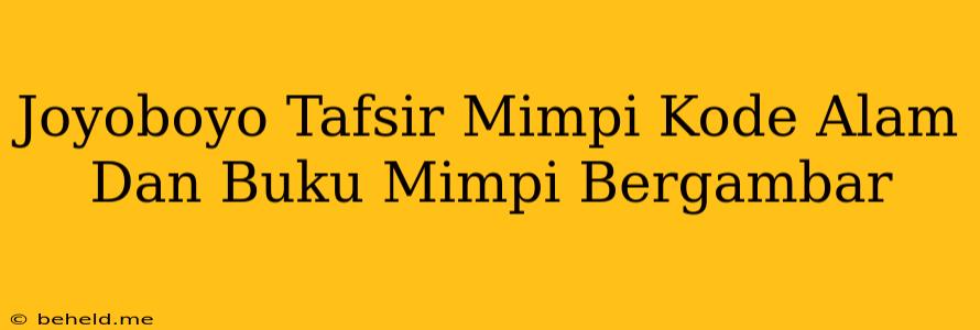 Joyoboyo Tafsir Mimpi Kode Alam Dan Buku Mimpi Bergambar