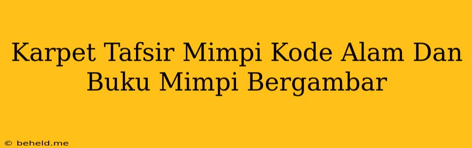 Karpet Tafsir Mimpi Kode Alam Dan Buku Mimpi Bergambar