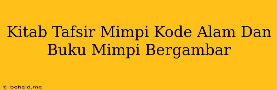 Kitab Tafsir Mimpi Kode Alam Dan Buku Mimpi Bergambar