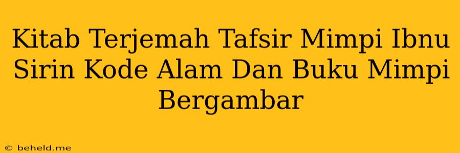 Kitab Terjemah Tafsir Mimpi Ibnu Sirin Kode Alam Dan Buku Mimpi Bergambar