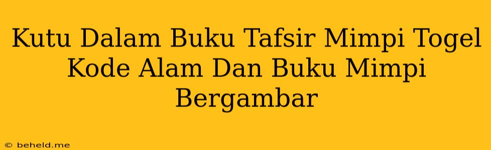 Kutu Dalam Buku Tafsir Mimpi Togel Kode Alam Dan Buku Mimpi Bergambar