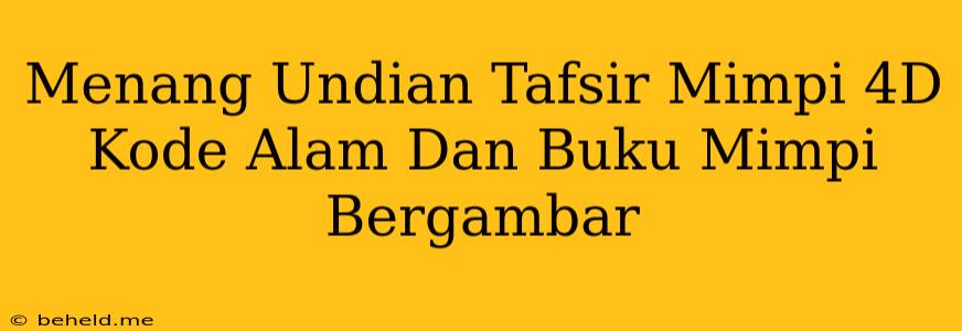 Menang Undian Tafsir Mimpi 4D Kode Alam Dan Buku Mimpi Bergambar