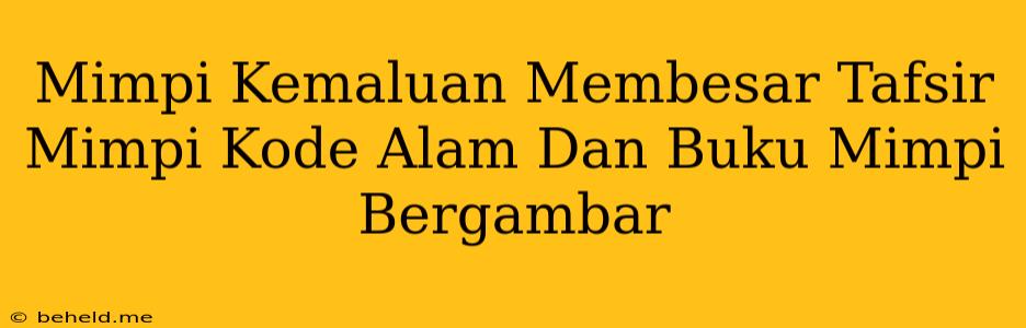 Mimpi Kemaluan Membesar Tafsir Mimpi Kode Alam Dan Buku Mimpi Bergambar