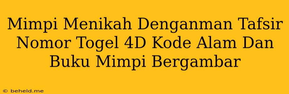 Mimpi Menikah Denganman Tafsir Nomor Togel 4D Kode Alam Dan Buku Mimpi Bergambar