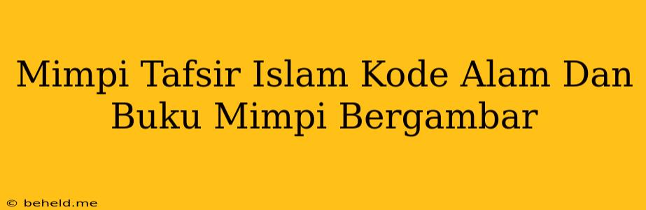 Mimpi Tafsir Islam Kode Alam Dan Buku Mimpi Bergambar