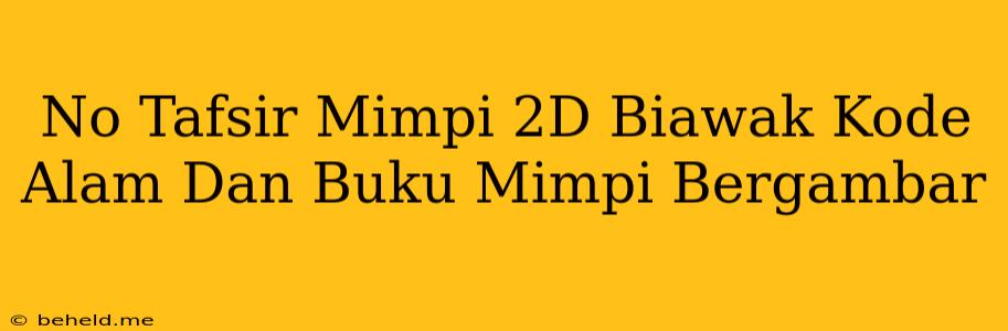 No Tafsir Mimpi 2D Biawak Kode Alam Dan Buku Mimpi Bergambar