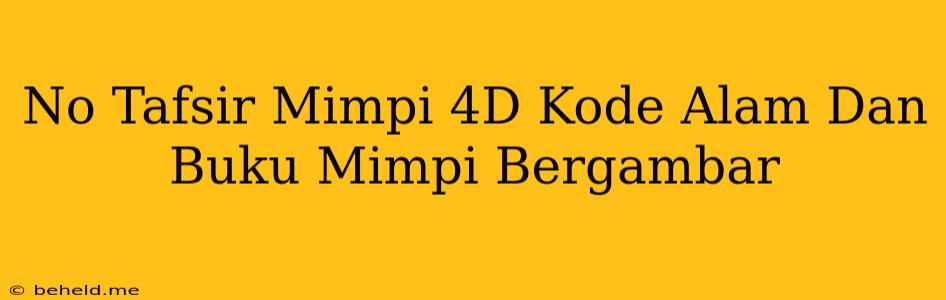 No Tafsir Mimpi 4D Kode Alam Dan Buku Mimpi Bergambar