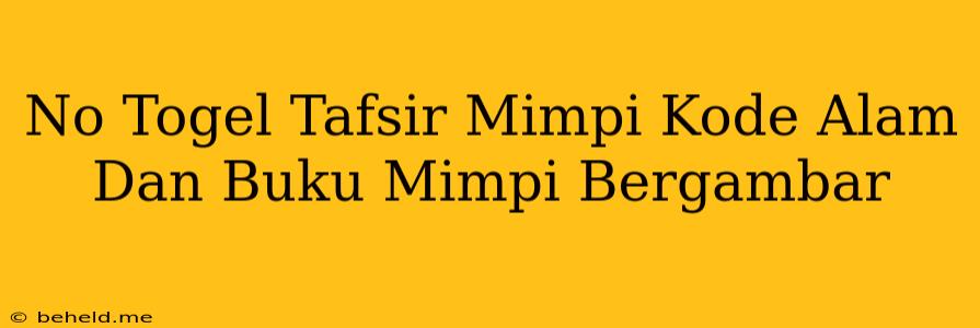 No Togel Tafsir Mimpi Kode Alam Dan Buku Mimpi Bergambar