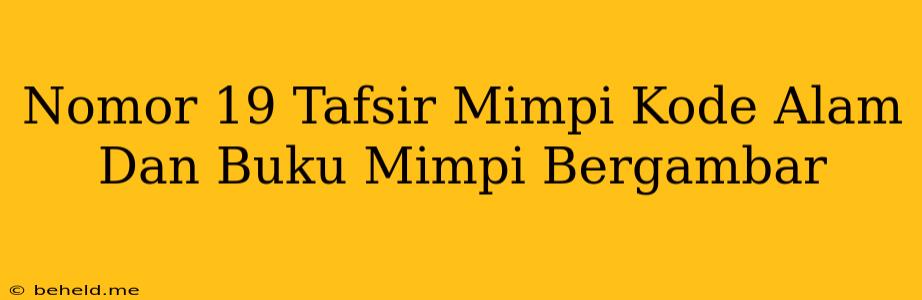 Nomor 19 Tafsir Mimpi Kode Alam Dan Buku Mimpi Bergambar