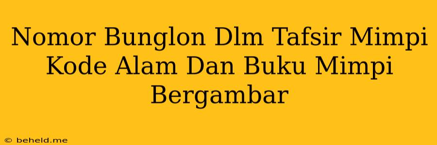 Nomor Bunglon Dlm Tafsir Mimpi Kode Alam Dan Buku Mimpi Bergambar