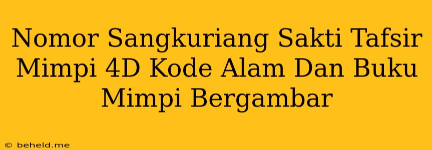 Nomor Sangkuriang Sakti Tafsir Mimpi 4D Kode Alam Dan Buku Mimpi Bergambar