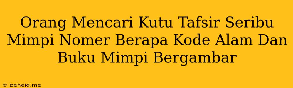 Orang Mencari Kutu Tafsir Seribu Mimpi Nomer Berapa Kode Alam Dan Buku Mimpi Bergambar